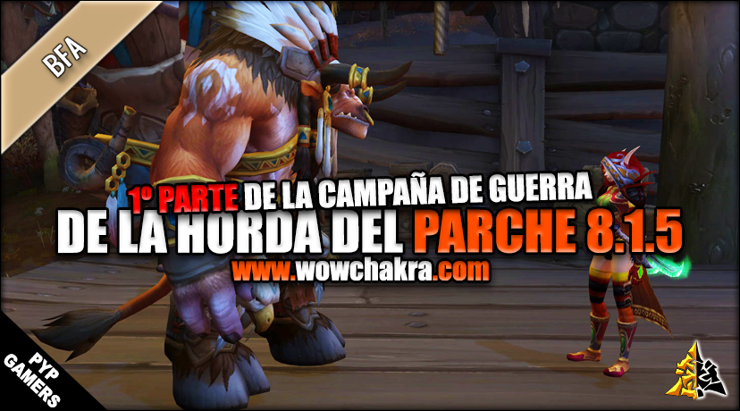[SPOILERS] Campaña de Guerra de la Horda en el Parche 8.1.5 | Parte 1