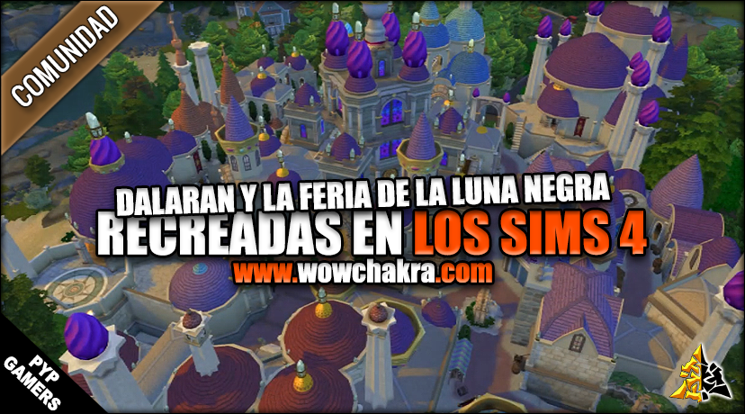 Dalaran y la Feria de la Luna Negra recreado en los Sims4