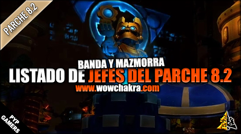 Listado de Jefes del Parche 8.2
