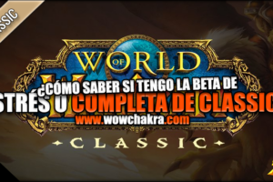 ¿Cómo saber si tengo la Beta de estrés o completa de Classic?