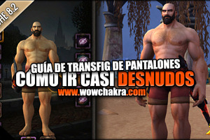 Cómo ir casi desnudos en Azeroth | Guía de transfiguración de pantalones