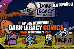 ¡Dark Legacy Comics en español! Episodio #687