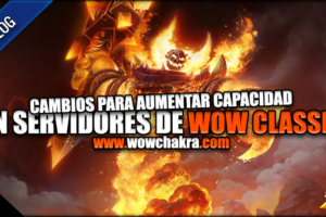 Aumento Capacidad Servidores Wow Classic