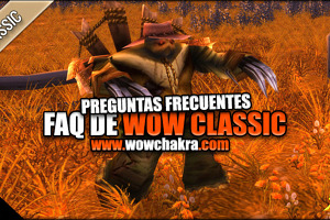 FAQ (Preguntas frecuentes) de WoW Classic | ¡No te quedes con la duda de nada!
