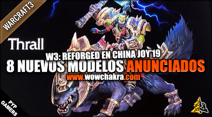Nuevos modelos de Warcraft 3 Reforged China Joy 2019