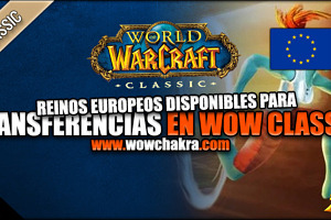 Estas son las transferencias de personajes gratuitas en WoW Classic habilitadas para los Reinos Europeos