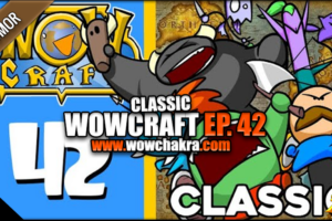 WowCraft Episode 42