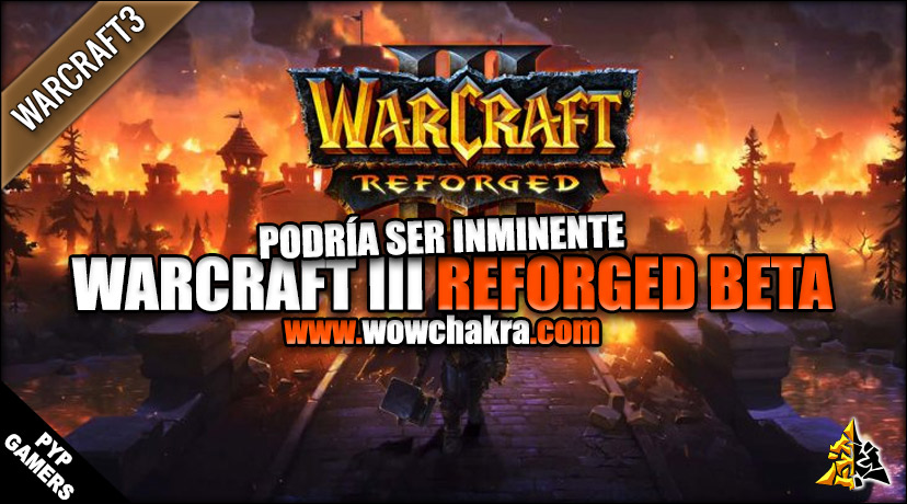 Beta de Warcraft 3 Reforged Inminente
