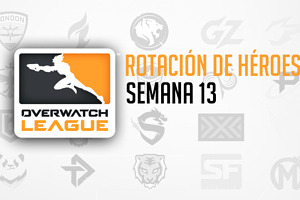Rotación de Héroes Semana 13 de Overwatch League | 27 - 3 de Mayo