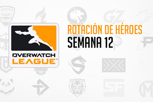 Rotación de Héroes Semana 12 de Overwatch League | 20 - 26 de Abril