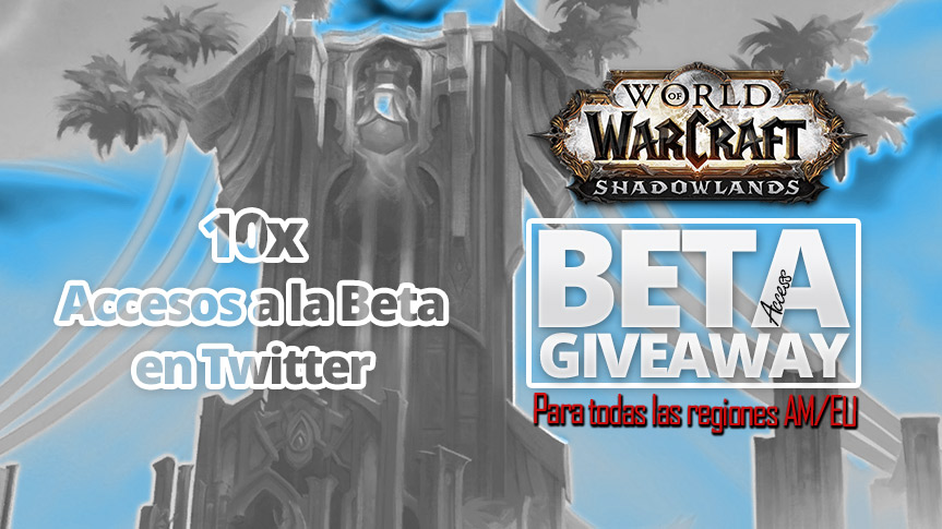 Sorteo de 10 accesos a la Beta de Shadowlands en Twitter