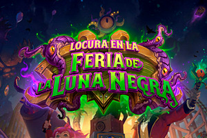 Nueva expansión de Hearthstone: Locura en la Feria de la Luna Negra